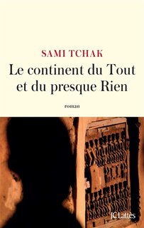 Couverture_Le continent du tout et du presque rien