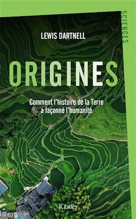 Origines: comment l'histoire de la Terre a façonné l'humanité