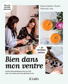 Front cover_Bien dans mon ventre : guide naturopathique pour en finir avec ces maux qui nous gâchent la vie