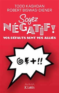 Front cover_Soyez négatif ! : vos défauts sont vos alliés