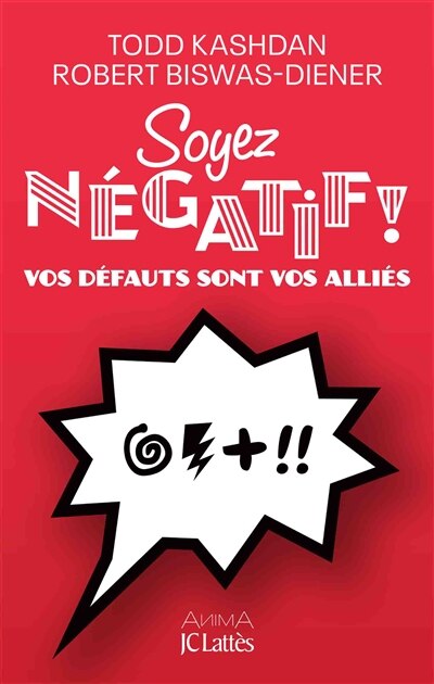 Front cover_Soyez négatif ! : vos défauts sont vos alliés