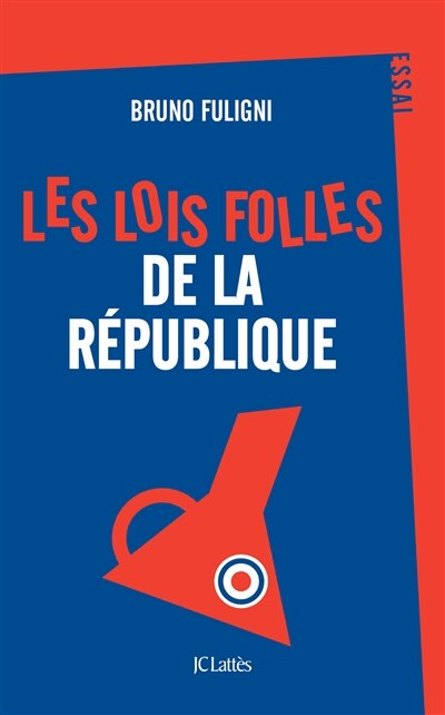 Front cover_Les lois folles de la R&eacute;publique