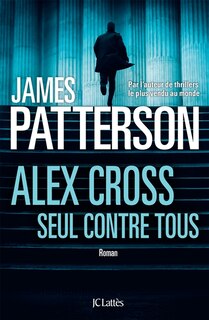 Front cover_Alex Cross seul contre tous