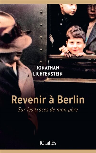 Revenir à Berlin: sur les traces de mon père