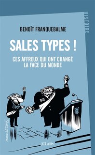 Front cover_Sales types ! : ces affreux qui ont changé la face du monde