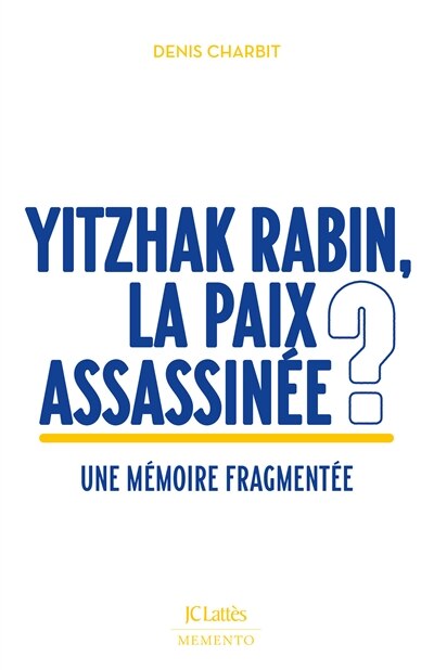Couverture_Yitzhak Rabin, la paix assassin&eacute;e ?