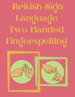 Couverture_British Sign Language Two-Handed Fingerspelling