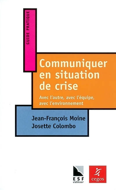 Front cover_Communiquer en situation de crise : avec l'autre, avec l'équipe, avec l'environnement