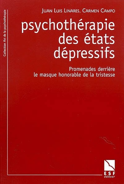 Couverture_Psychothérapie des états dépressifs : promenades derrière le masque honorable de la tristesse