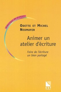 Couverture_Animer un atelier d'écriture : faire de l'écriture un bien partagé