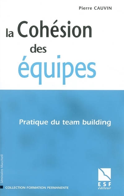 Front cover_La cohésion des équipes : pratique du team building