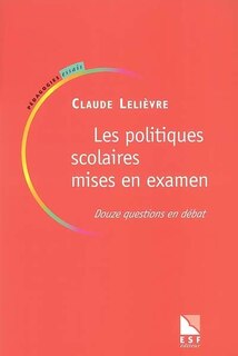 Front cover_Les politiques scolaires mises en examen : douze questions en débat
