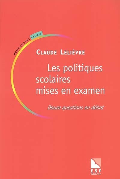 Front cover_Les politiques scolaires mises en examen : douze questions en débat