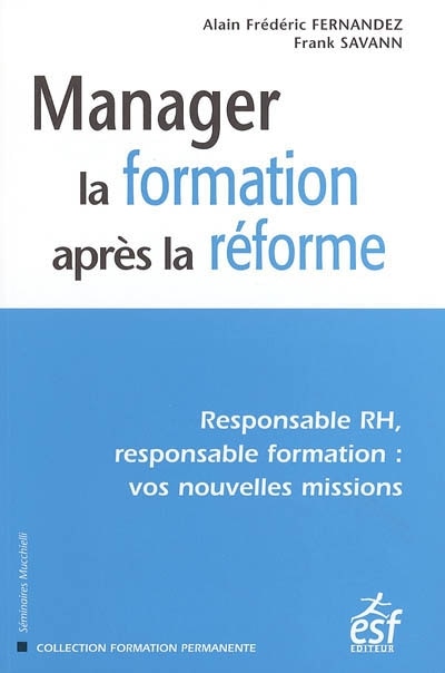 Couverture_Manager la formation après la réforme : responsable RH, responsable de formation : vos nouvelles missions
