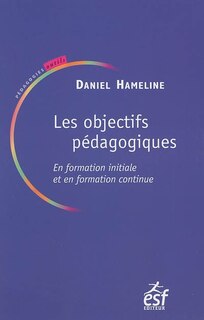 Front cover_Les objectifs pédagogiques en formation initiale et en formation continue ; L'éducateur et l'action sensée