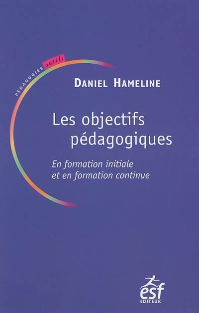 Front cover_Les objectifs pédagogiques en formation initiale et en formation continue ; L'éducateur et l'action sensée