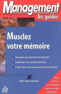 Front cover_Musclez votre mémoire : avec des tests et des exercices pour vous aider à progresser