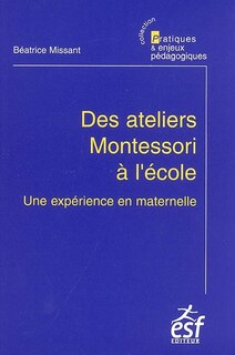 Couverture_Des ateliers Montessori à l'école : une expérience en maternelle