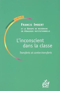 Front cover_L'inconscient dans la classe : transferts et contre-transferts