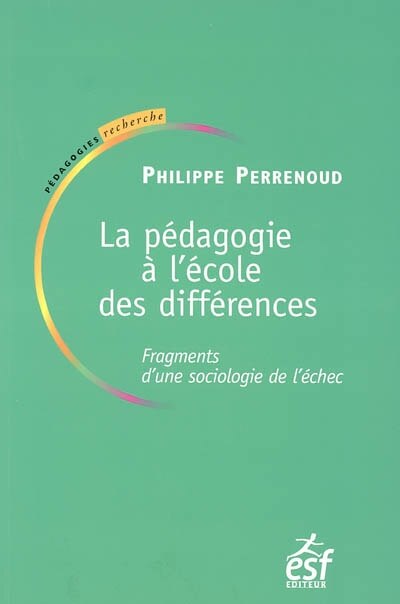 Front cover_La pédagogie à l'école des différences : fragments d'une sociologie de l'échec
