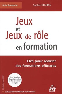 Couverture_Jeux et jeux de rôle en formation : clés pour réaliser des formations efficaces