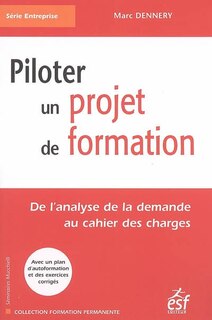 Couverture_Piloter un projet de formation : de l'analyse de la demande au cahier des charges