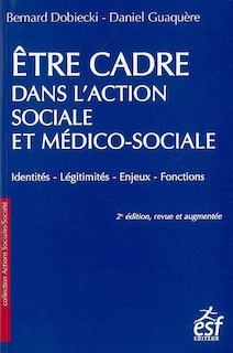 Front cover_Être cadre dans l'action sociale et médico-sociale : identités, légitimités, enjeux, fonctions