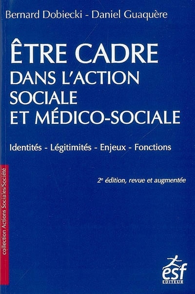 Front cover_Être cadre dans l'action sociale et médico-sociale : identités, légitimités, enjeux, fonctions