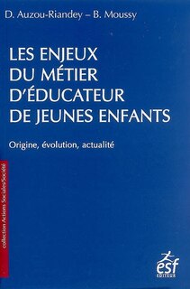 Front cover_Les enjeux du métier d'éducateur de jeunes enfants : origine, évolution, actualité