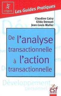 Front cover_De l'analyse transactionnelle à l'action transactionnelle : être bien avec soi-même et les autres