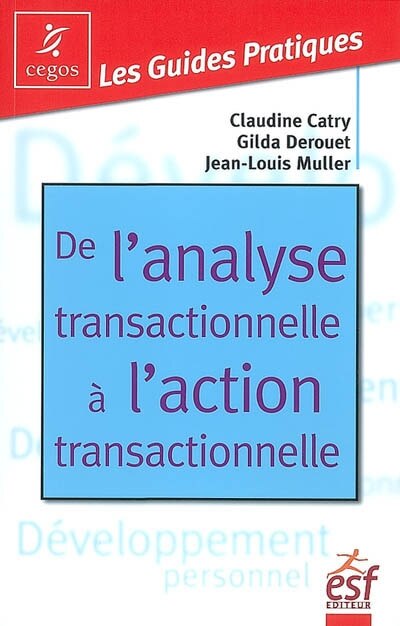 Front cover_De l'analyse transactionnelle à l'action transactionnelle : être bien avec soi-même et les autres