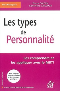 Front cover_Les types de personnalité : les comprendre et les appliquer avec le MBTI (indicateur typologique de Myers-Briggs)