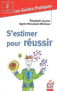 Front cover_S'estimer pour réussir : guide pratique de l'estime de soi