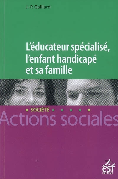 Couverture_L' éducateur spécialisé, l'enfant handicapé et sa famille