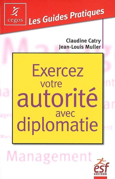 Couverture_Exercez votre autorité avec diplomatie : la pratique de l'affirmation de soi dans les situations tendues