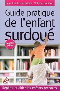 Front cover_Guide pratique de l'enfant surdoué : repérer et aider les enfants précoces