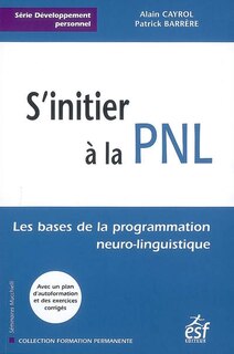 Front cover_S'initier à la PNL : les bases de la programmation neuro-linguistique