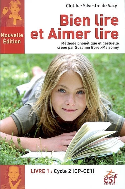 Couverture_Bien lire et aimer lire : méthode phonétique et gestuelle créée par Suzanne Borel-Maisonny, Vol. 1. Cycle 2, CP-CE1 : méthode phonétique et gestuelle créée par Suzanne Borel-Maisonny