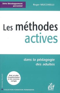 Front cover_Les méthodes actives dans la pédagogie des adultes : avec un plan d'autoformation et des exercices corrigés