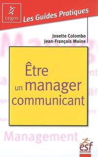 Front cover_Etre un manager communicant : pratique de la communication managériale