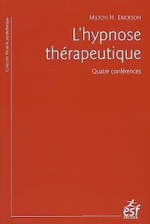 Front cover_L'hypnose thérapeutique : quatre conférences