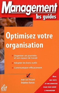 Front cover_Optimisez votre organisation : organiser ses journées et son espace de travail, adopter les bons outils, communiquer efficacement