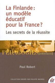 Front cover_La Finlande, un modèle éducatif pour la France ? : les secrets d'une réussite