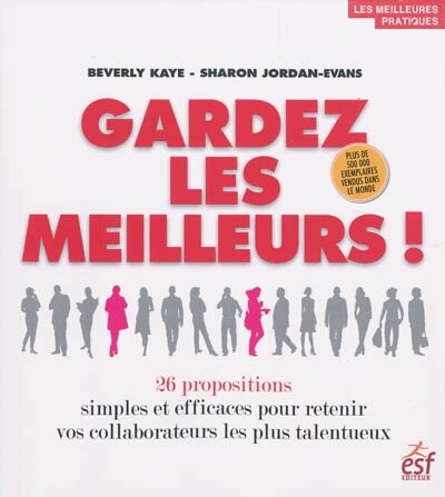 Front cover_Gardez les meilleurs ! : 26 propositions simples et efficaces pour retenir vos collaborateurs les plus talentueux