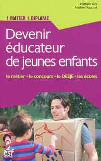 Front cover_Devenir éducateur de jeunes enfants : le métier, le concours, le DEEJE, les écoles