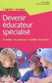 Front cover_Devenir éducateur spécialisé : le métier, le concours, le DEES, les écoles