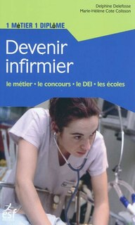 Front cover_Devenir infirmier : le métier, le concours, le DEI, les écoles