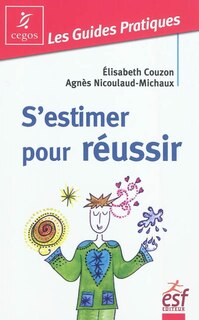 Front cover_S'estimer pour réussir : guide pratique de l'estime de soi