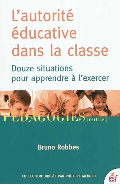 Front cover_L'autorité éducative dans la classe : douze situations pour apprendre à l'exercer