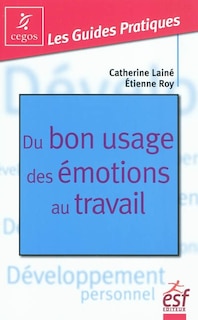 Couverture_Du bon usage des émotions au travail